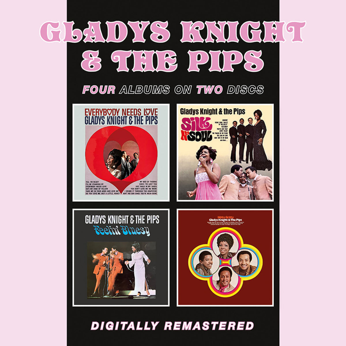 Gladys Knight & The Pips - Everybody Needs Love / Feelin' Bluesy / Silk N'Soul / Nitty Gritty - BGOCD1584