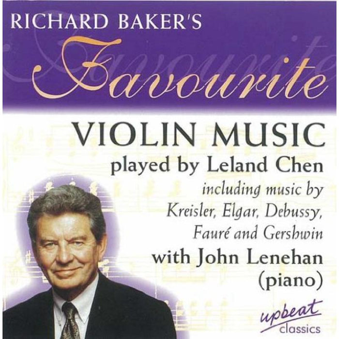 Leland Chen & John Lenehan - Richard Bakers Favourite Violin Music - URCD136