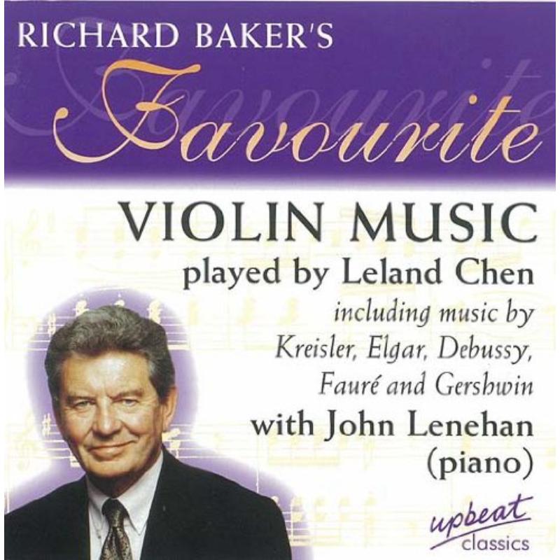 Leland Chen & John Lenehan - Richard Bakers Favourite Violin Music - URCD136