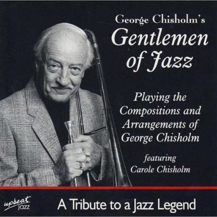 George Chisholm'S Gentlemen Of Jazz - Tribute To A Jazz Legend - URCD154