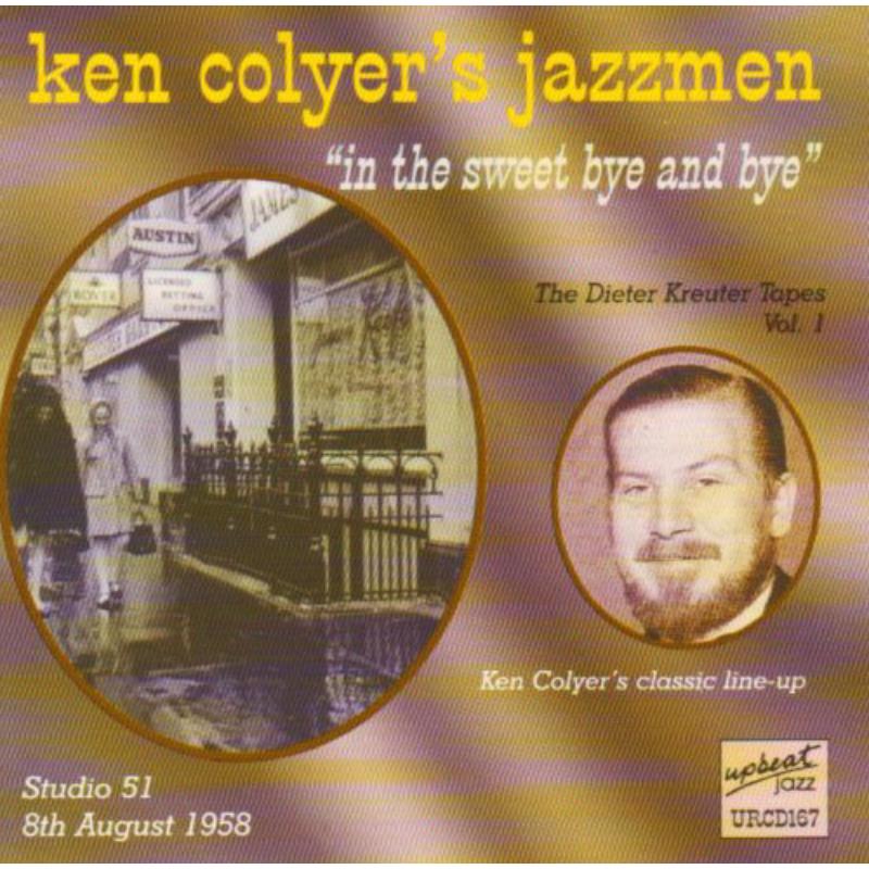 Ken Colyer Jazzmen - In The Sweet Bye And Bye - URCD167