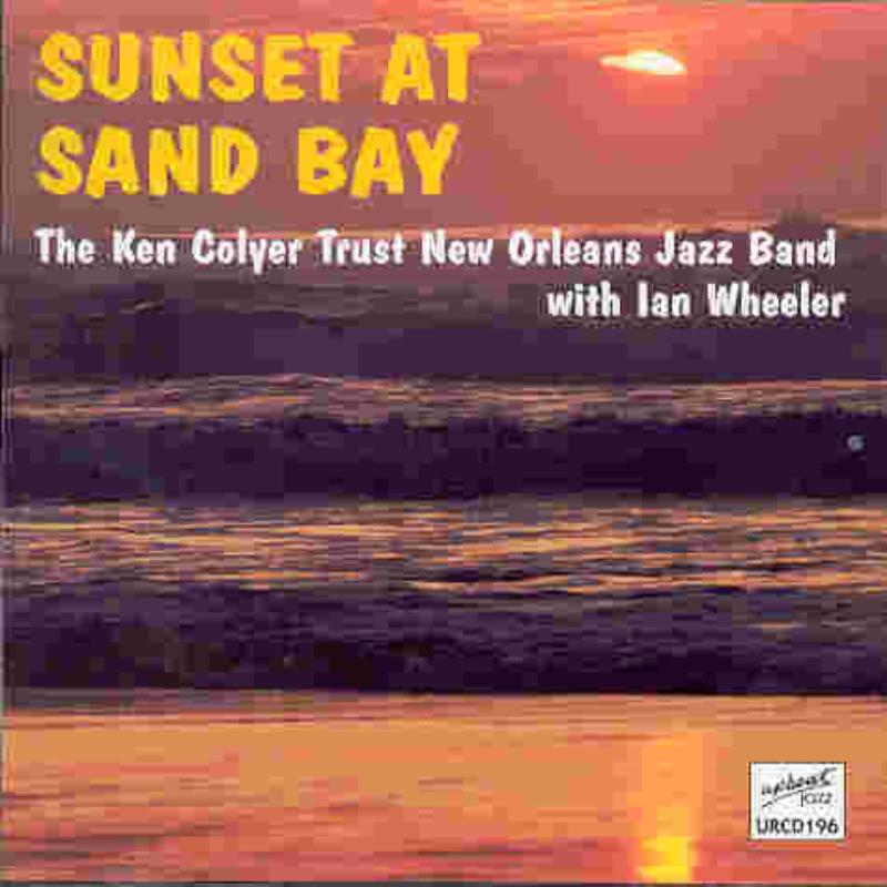 Ken Colyer Trust New Orleans Jazz Band - Sunset At Sand Bay - URCD196