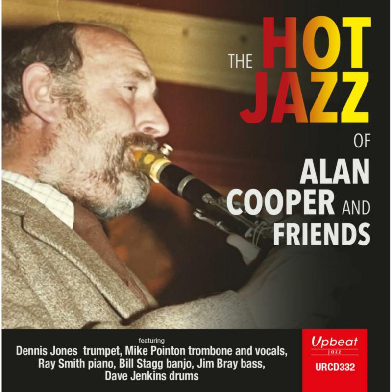 Alan Cooper and Friends - The Hot Jazz of Alan Cooper and Friends - URCD332