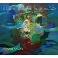 The All Clear - Harbour Songs - TACCD04