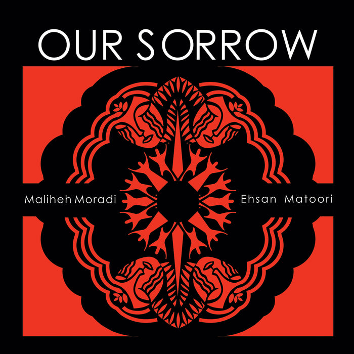 Maliheh Moradi & Ehsan Matoori - Our Sorrow - EUCD2964