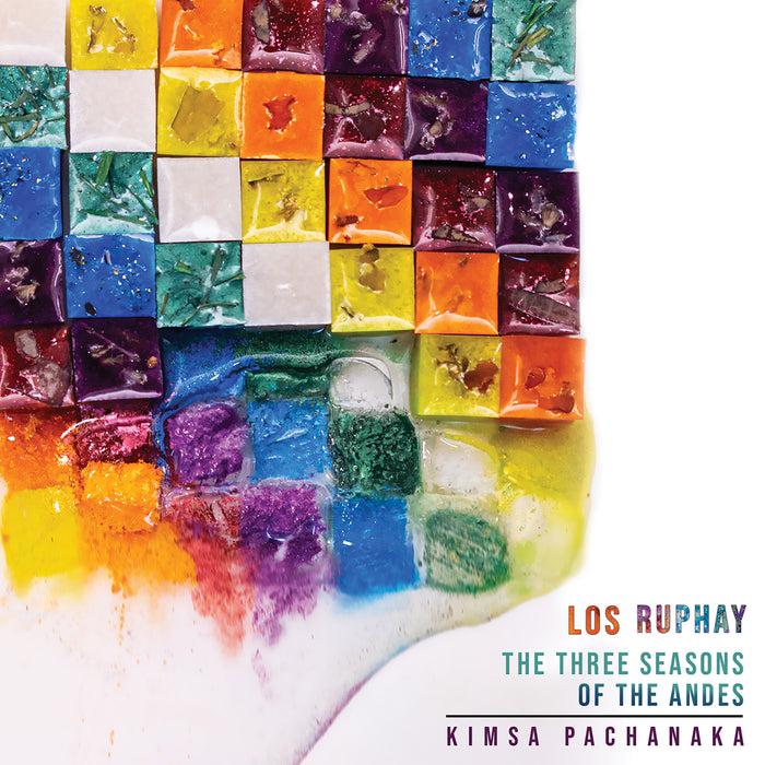 Los Ruphay - The Three Seasons of the Andes - Kimsa pachanaka - EUCD2965
