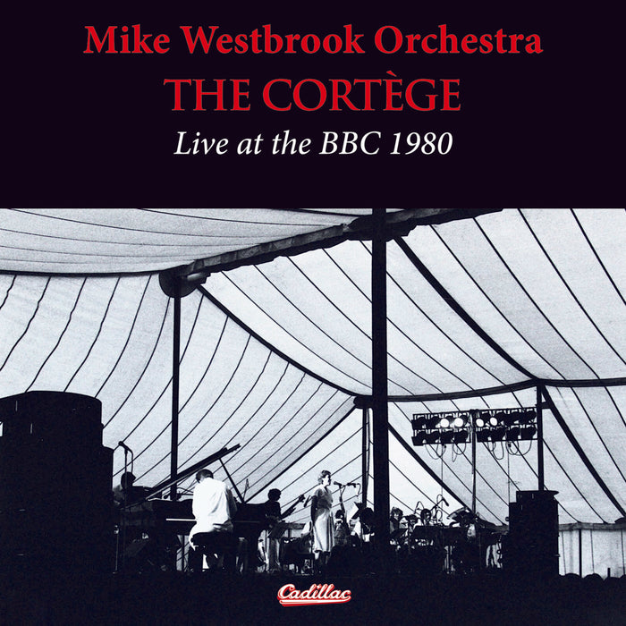 Mike Westbrook Orchestra - THE CORTEGE  LIVE AT THE BBC 1980 - SGCCD023024