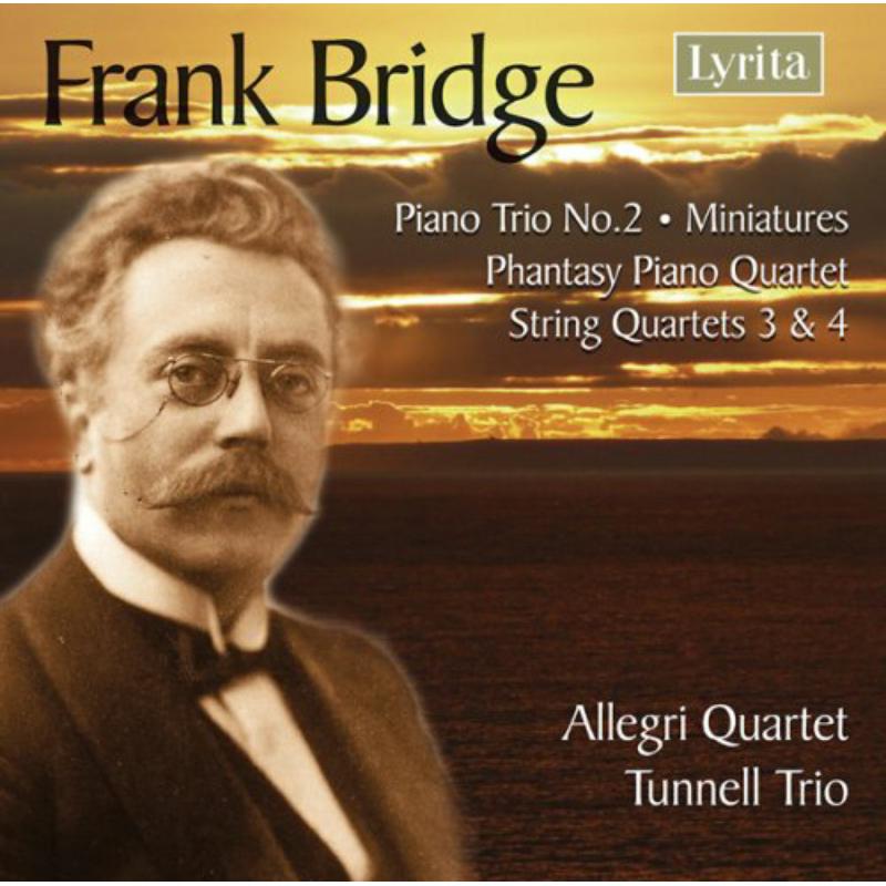 TUNNELL TRIO, FRANK BRIDGE - Frank Bridge: String Quartet Nos 3 & 4, Piano Trio No. 2 - SRCD-302