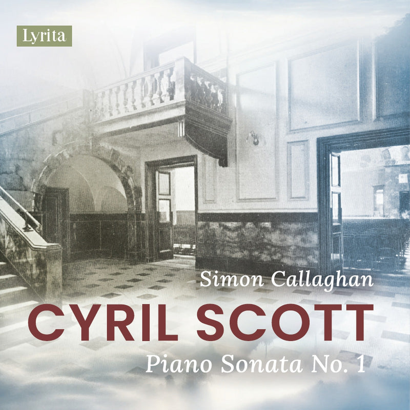 Simon Callaghan - Cyril Scott: Piano Sonata No. 1 - SRCD-437