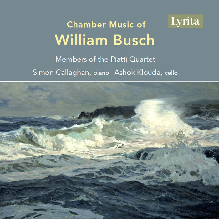 Simon Callaghan; Ashok Klouda; Members of the Piatti Quartet - Chamber Music of William Busch - SRCD-439