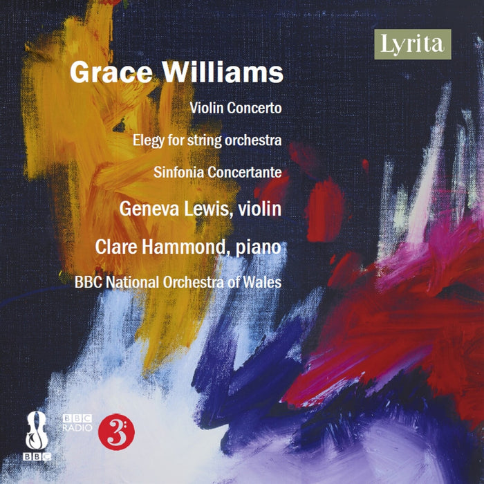 Geneva Lewis; Clare Hammond; BBC National Orchestra of Wales; Jaime Martin; Ryan Bancroft; Jac van Steen - Grace Williams: Violin Concerto; Elegy for String Orchestra; Sinfonia Concertante - SRCD-447