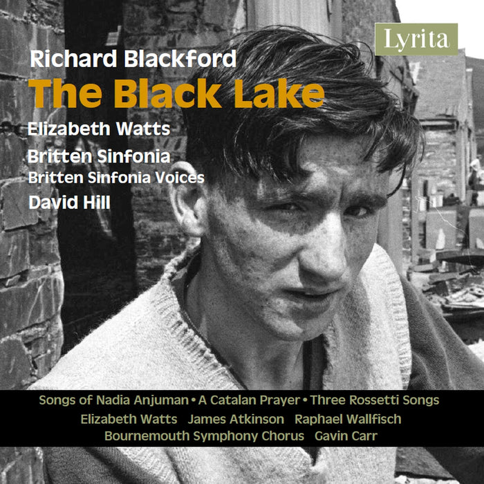 Elizabeth Watts; James Atkinson; Raphael Wallfisch; Britten Sinfonia; Britten Sinfonia Voices; Bournemouth Symphony Chorus; David Hill; Gavin Carr - Richard Blackford: The Black Lake - SRCD-452