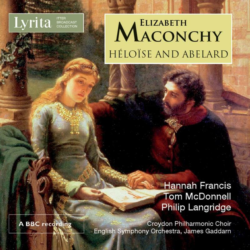 Hannah Francis - Elizabeth Maconchy: Heloise & Abelard - REAM1138