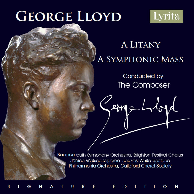 Bournemouth Symphony Orchestra; Brighton Festival Chorus; Janice Watson; Jeremy White; Guildford Choral Society; Philharmonia Orchestra; George Lloyd; Brendan O'Brien; Lazlo Heltay - George Lloyd: A Litany; A Symphonic Mass - Conducted by the composer - SRCD-2419