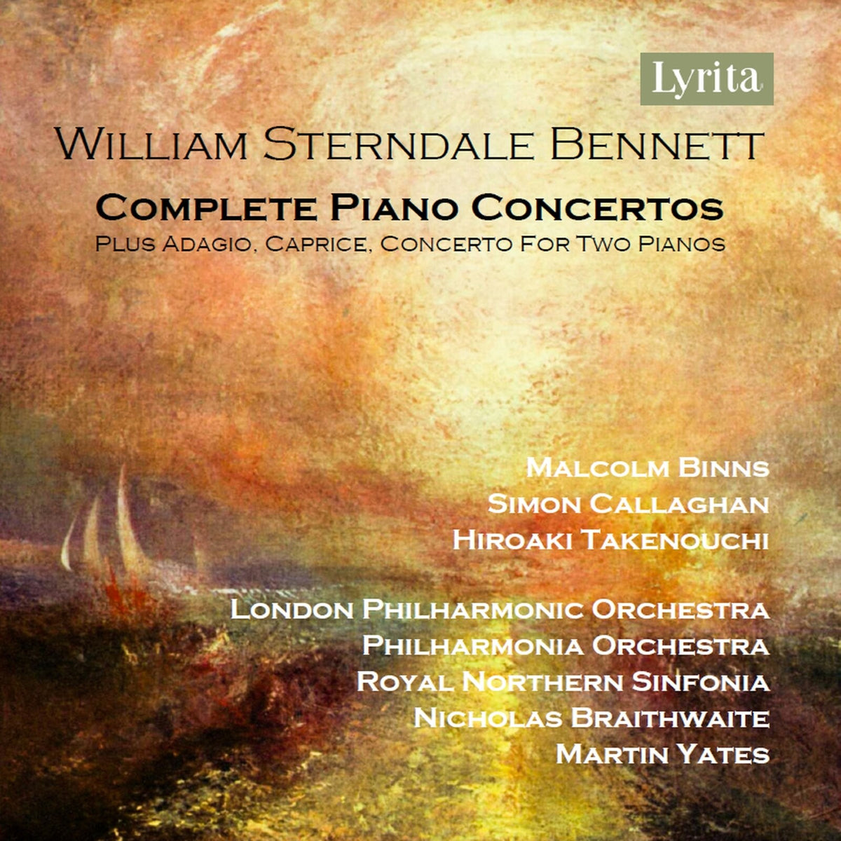 Malcolm Binns; Simon Callaghan; Hiroaki Takenouchi; London Philharmonic Orchestra; Nicholas Braithwaite; Martin Yates - William Sterndale Bennett: Complete Piano Concertos - SRCD-2449