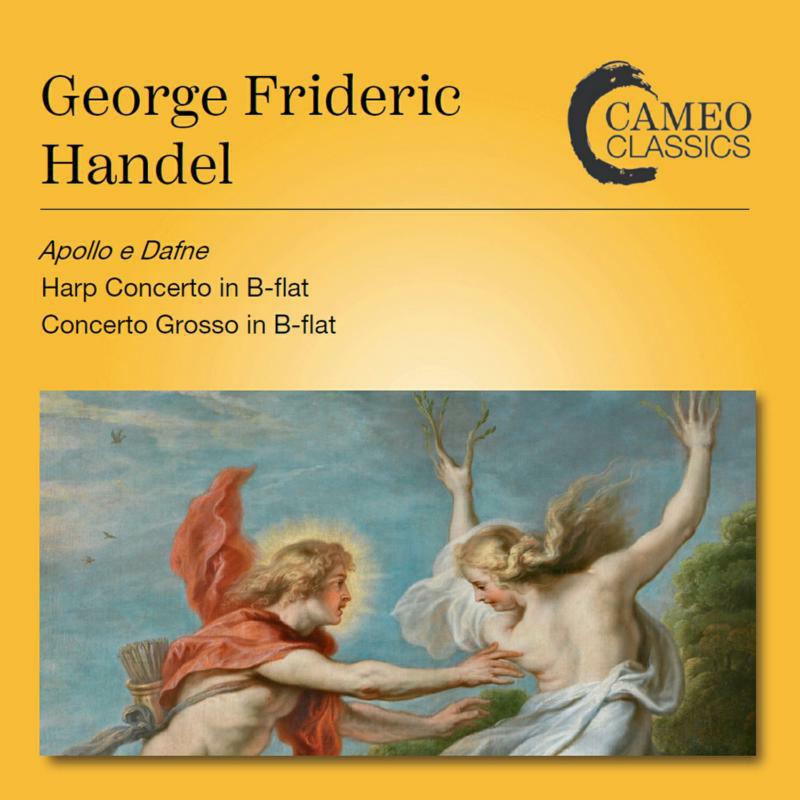 Ellis/Boyd Neel Orch - George Frideric Handel: Apollo e Dafne, Harp Concerto in B-flat, Concerto Grosso in B-flat - CC9127