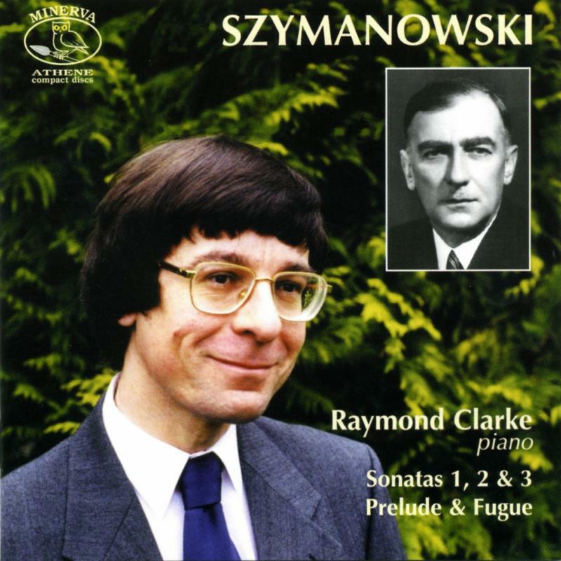 Raymond Clarke - SZYMANOWSKI:SONATAS ETC - ATHCD19