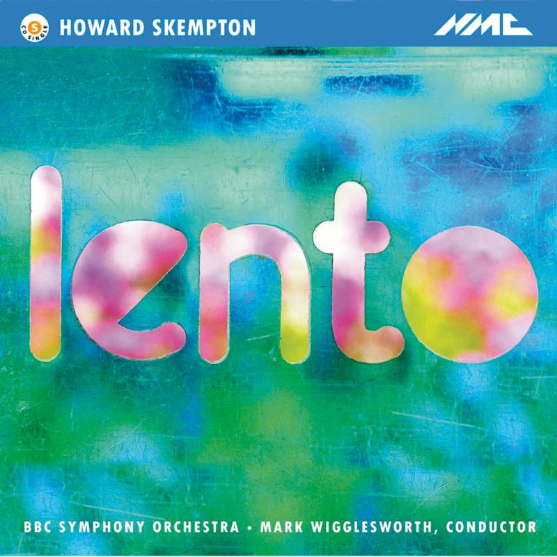 BBC Symphony Orchestra, Mark Wigglesworth - Howard Skempton: Lento - NMCD005