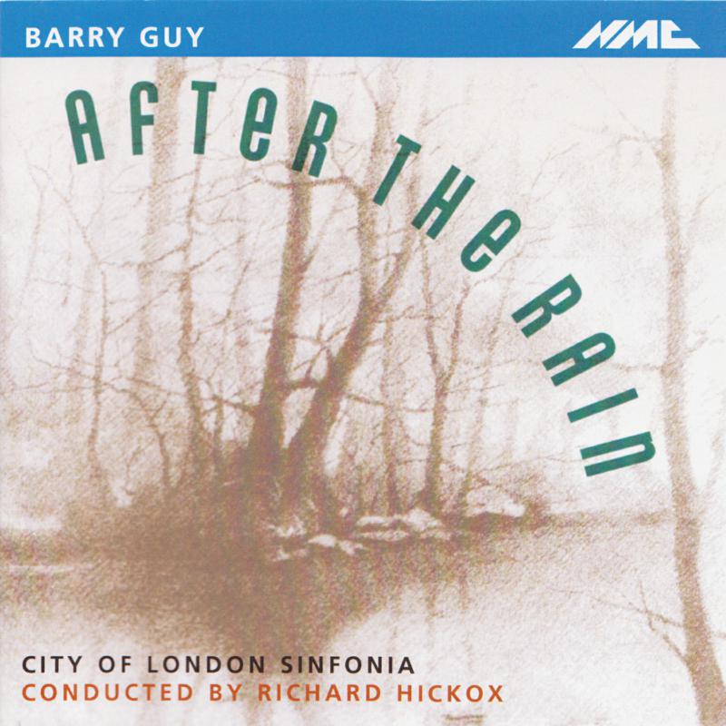 City Of London Sinfonia, Richard Hickox - Barry Guy: After the Rain - NMCD013