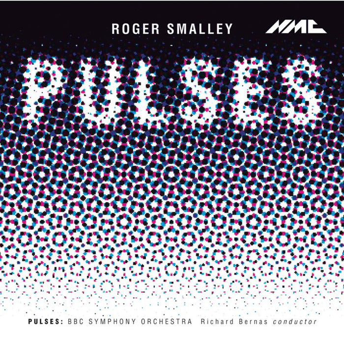 BBC Symphony Orchestra, Richard Bernas - Roger Smalley: Pulses - NMCD017