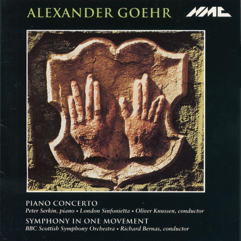Peter Serkin, London Sinfonietta, Oliver Knussen, BBC Scottish Symphony Orchestra, Richard Bernas - Alexander Goehr: Piano Concerto, Symphony In One Movement - NMCD023