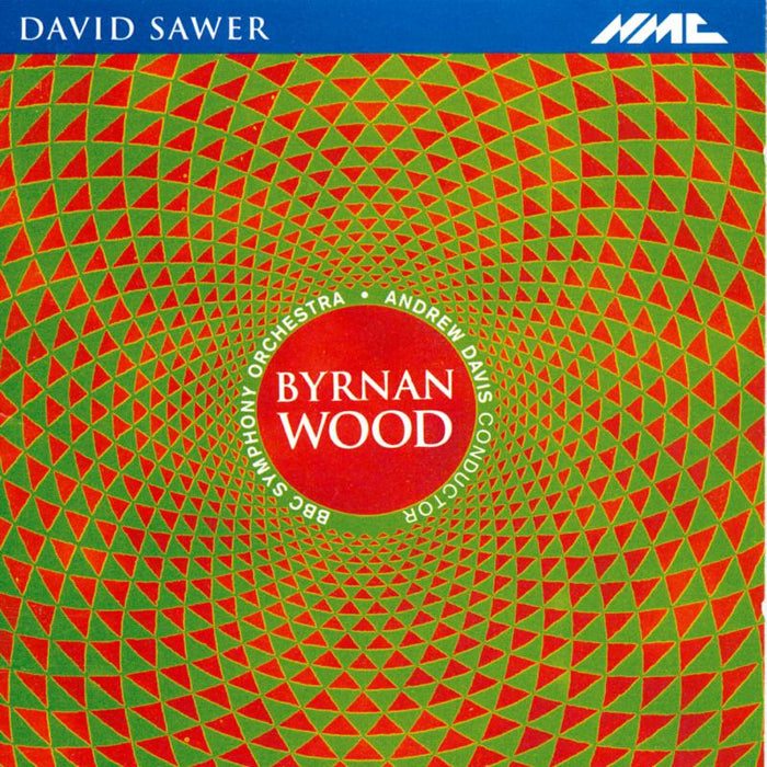 BBC Symphony Orchestra, Sir Andrew Davis - David Sawer: Byrnan Wood - NMCD028