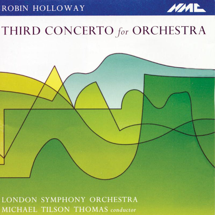 London Symphony Orchestra, Michael Tilson Thomas - Robin Holloway: Third Concerto for Orchestra - NMCD039