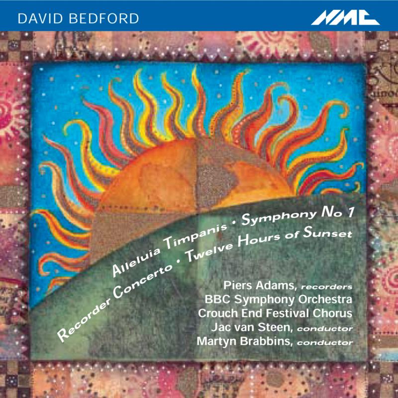 Piers Adams, BBC Symphony Orchestra, Crouch End Festival Chorus, Jac van Steen, Martin Brabbins - David Bedford: Twelve Hours of Sunset - NMCD049