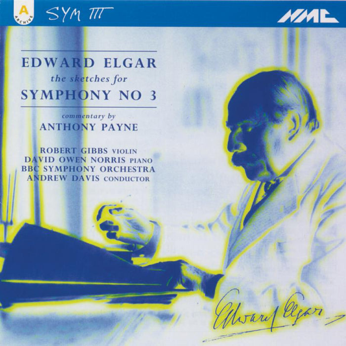 David Owen Norris, Robert Gibbs, BBC Symphony Orchestra, Sir Andrew Davis - Edward Elgar: Sketches for Symphony No 3 - NMCD052