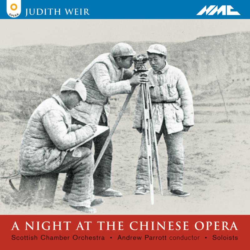 Scottish Chamber Orchestra - Judith Weir: A Night at the Chinese Opera - NMCD060