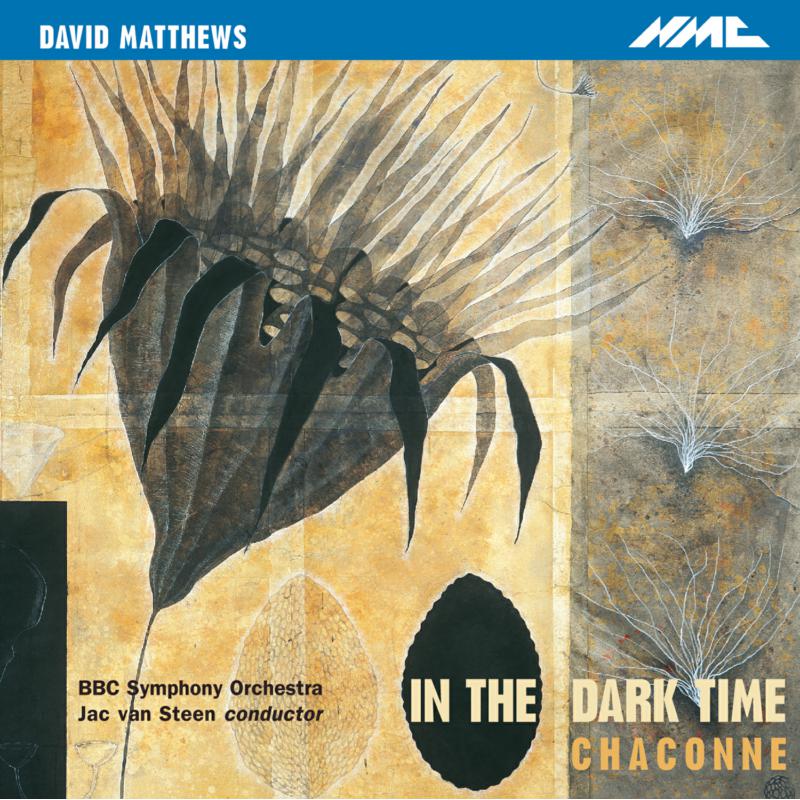 Bbc Symphony Orchestra, Jac van Steen - David Matthews: In the Dark Time - NMCD067