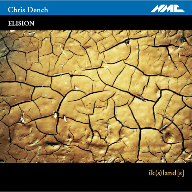 Elision - Chris Dench: ik[s]land(s) - NMCD089