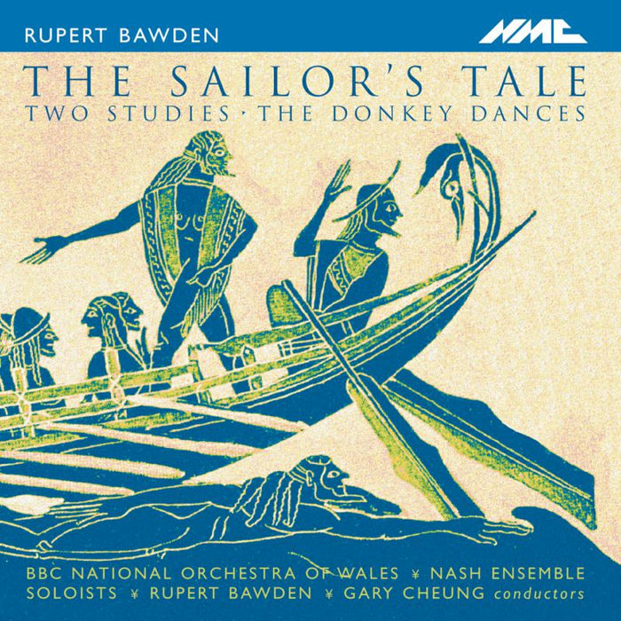 Alexander Grove, The Nash Ensemble, BBC National Orchestra of Wales, Gary Cheung - Rupert Bawden: The Sailor's Tale - NMCD093