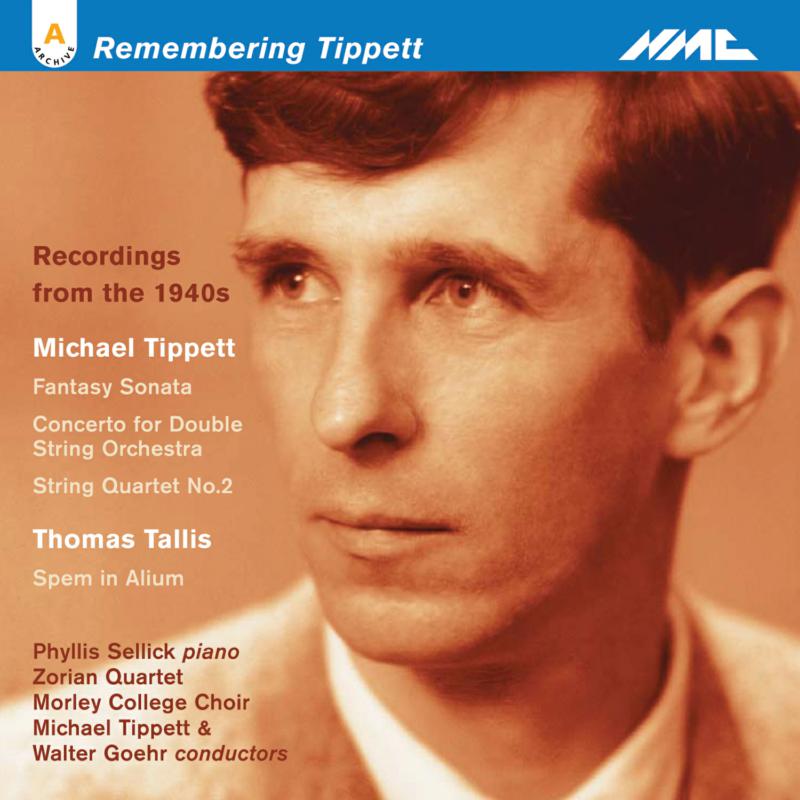 Phyllis Sellick, Walter Goehr, Zorian Quartet, Morley College Choir, Michael Tippett - Michael Tippett: Remembering Tippett - NMCD103