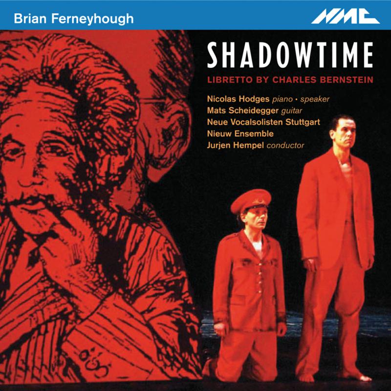 Neue Vocalsolisten Stuttgart, Nieuw Ensemble - Brian Ferneyhough: Shadowtime - NMCD123
