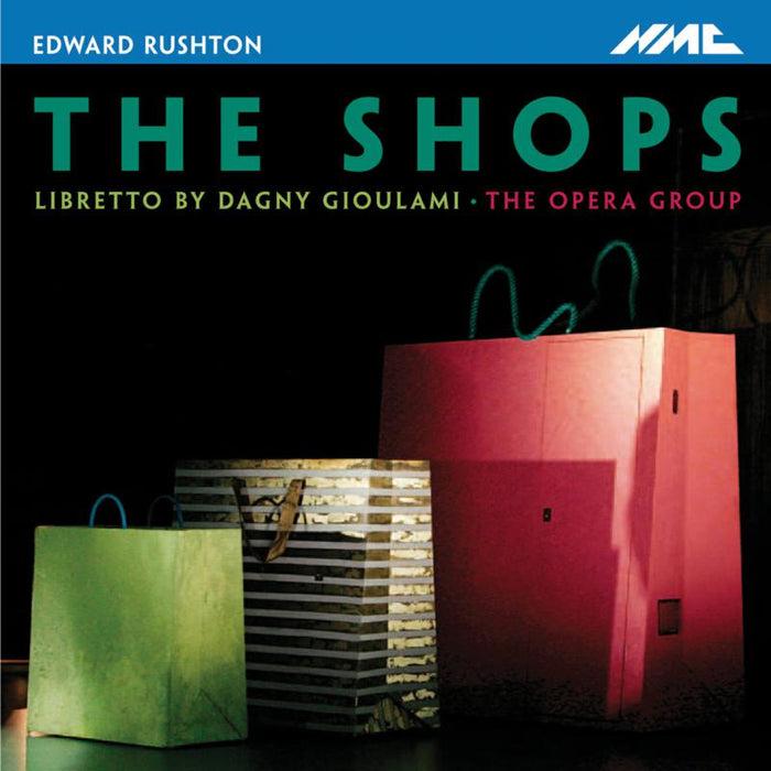 The Opera Group - Edward Rushton - The Shops - NMCD146