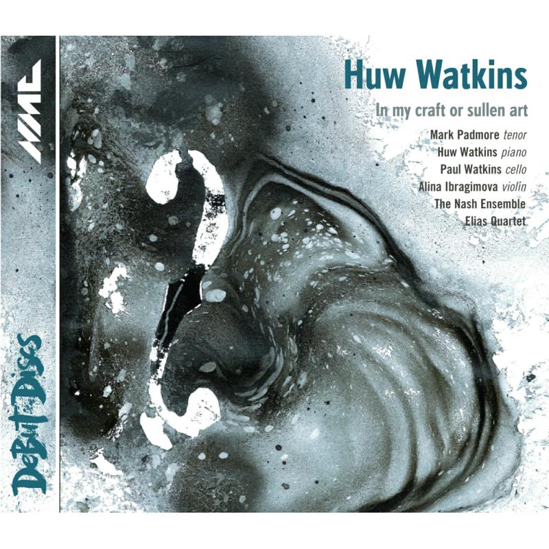 Mark Padmore; Tenor; Huw Watki - Huw Watkins; In My Craft Or - NMCD164