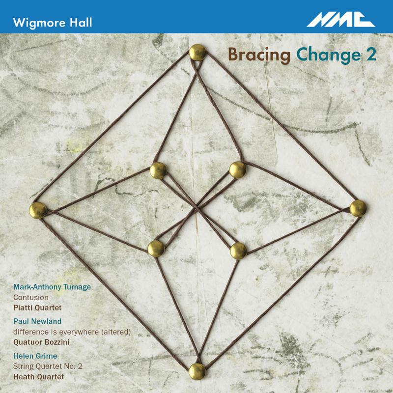 Piatti Quartet; Quatuor Bozzini; Heath Quartet - Bracing Change 2: Turnage, Newland, Grime - NMCD242
