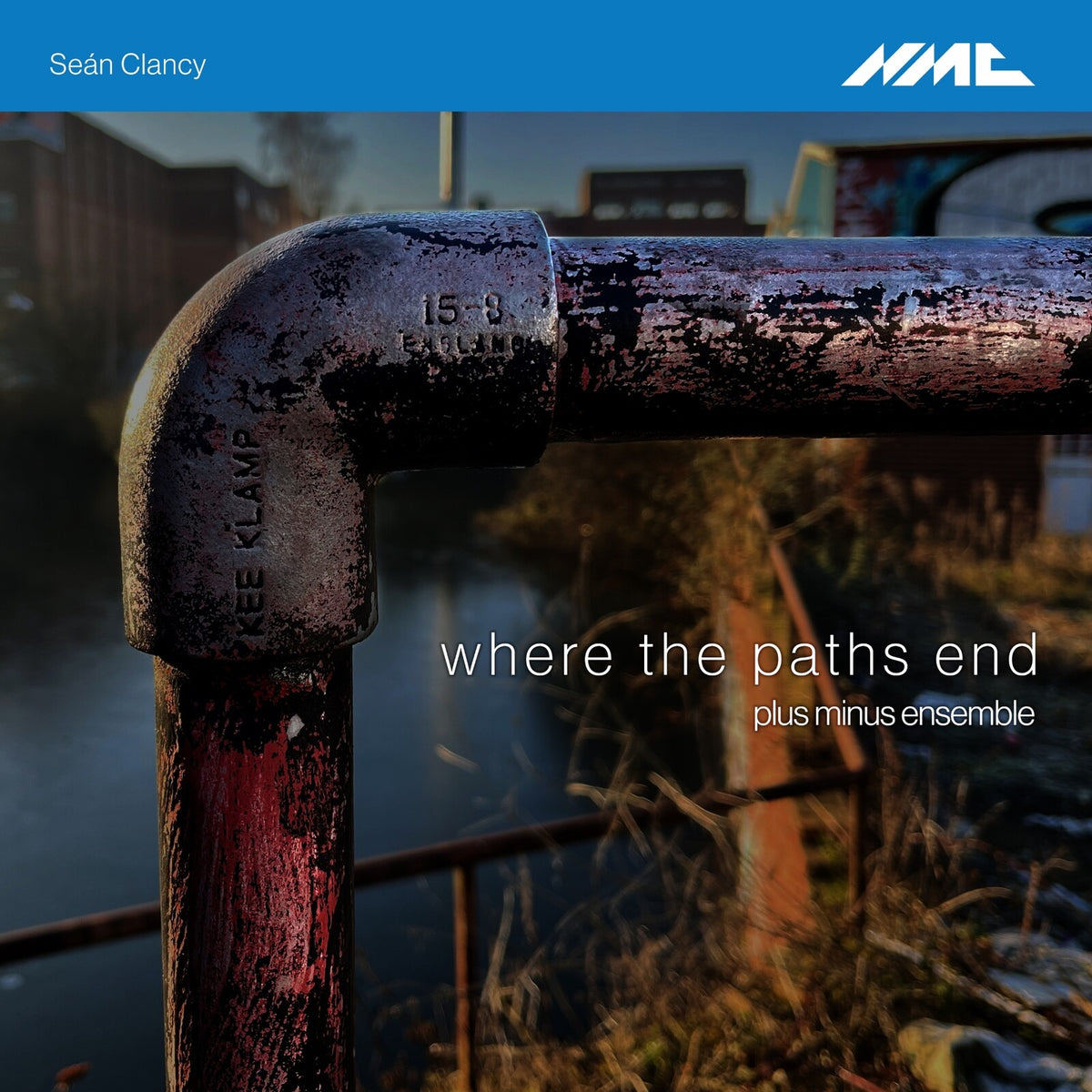 Plus-Minus Ensemble - Sean Clancy: Where the Paths End - NMCD296