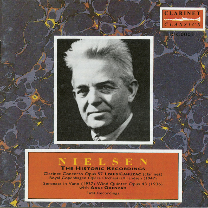 Louis Cahuzac; Aage Oxenvad; Knud Larsson; Hans Sorensen; Louis Jensen; Ludwig Hegner; Royal Chapel Wind Quintet; Copenhagen Opera Orchestra; John Frandsen - Carl Nielson: The Historic Recordings - CC0002