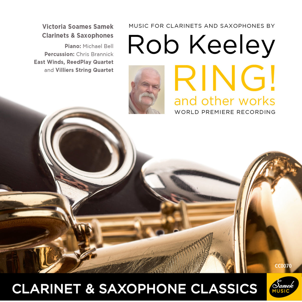 Victoria Soames Samek; Michael Bell; Chris Brannick; East Winds; ReedPlay Quartet; Villiers String Quartet - Rob Keeley: Ring! & Other Works - CC0070