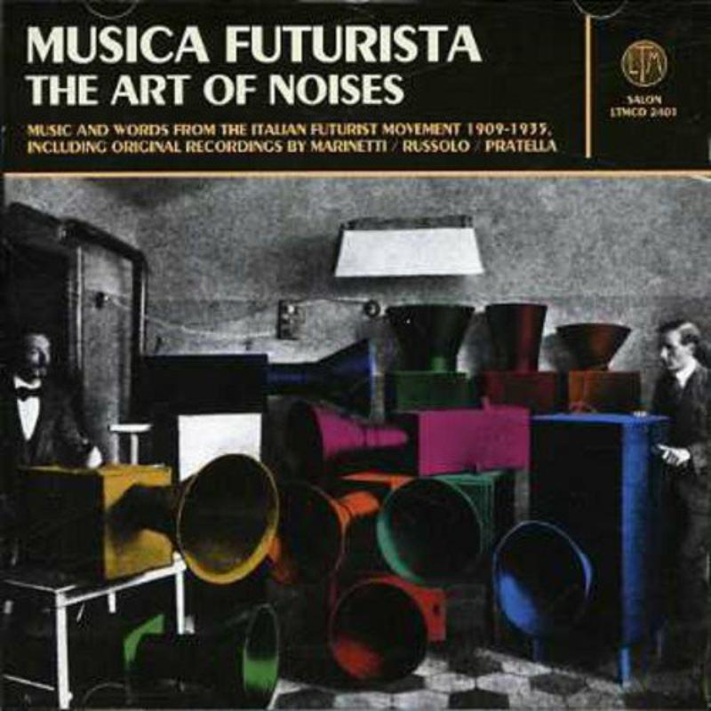 V/A Futurist - Musica Futurista - The Art Of Noises - LTMCD2401
