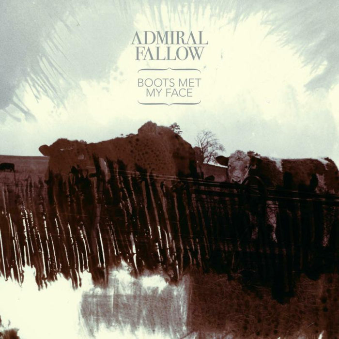 Admiral Fallow - Boots Met My Face - FNU001CD