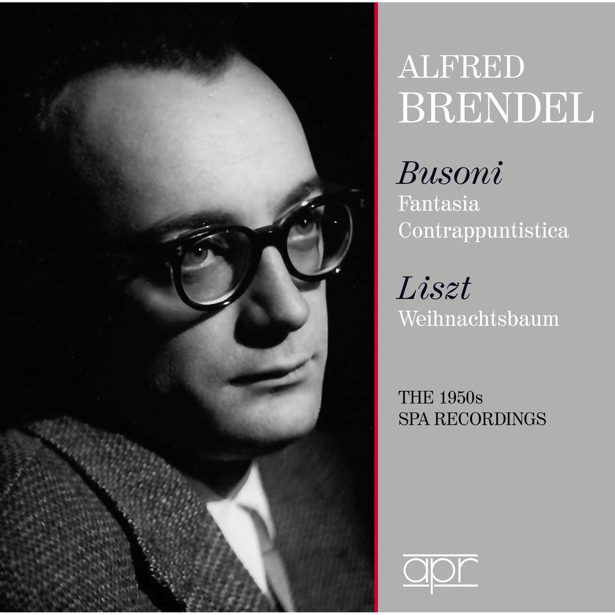 Alfred Brendel - Alfred Brendel plays Busoni & Liszt (The SPA recordings) - APR_5655