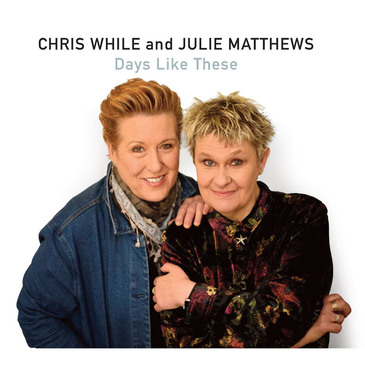 Chris While and Julie Matthews - Days Like These - CFATCD050