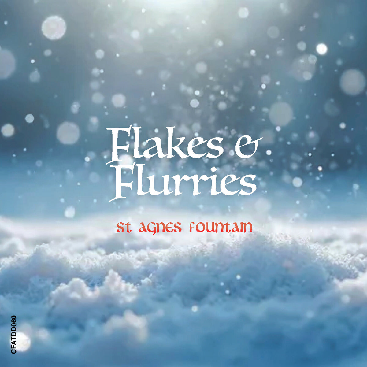St Agnes Fountain - Flakes & Flurries - CFATCD060