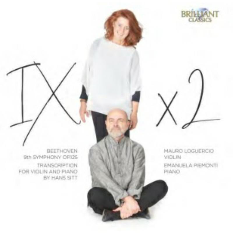Mauro Loguercio/Emanuela Piemonti - Beethoven: 9th Symphony Op.125, Transcription for Violin and Piano by Hans Sitt - 96711
