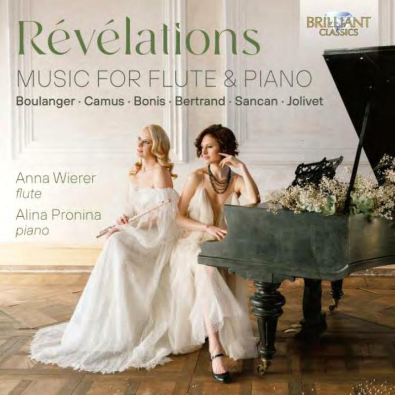 Anna Wierer|Alina Pronina - Revelations: Music for Flute & Piano, by Boulanger, Camus, Bonis, Bertrand, Sancan & Jolivet - 96743