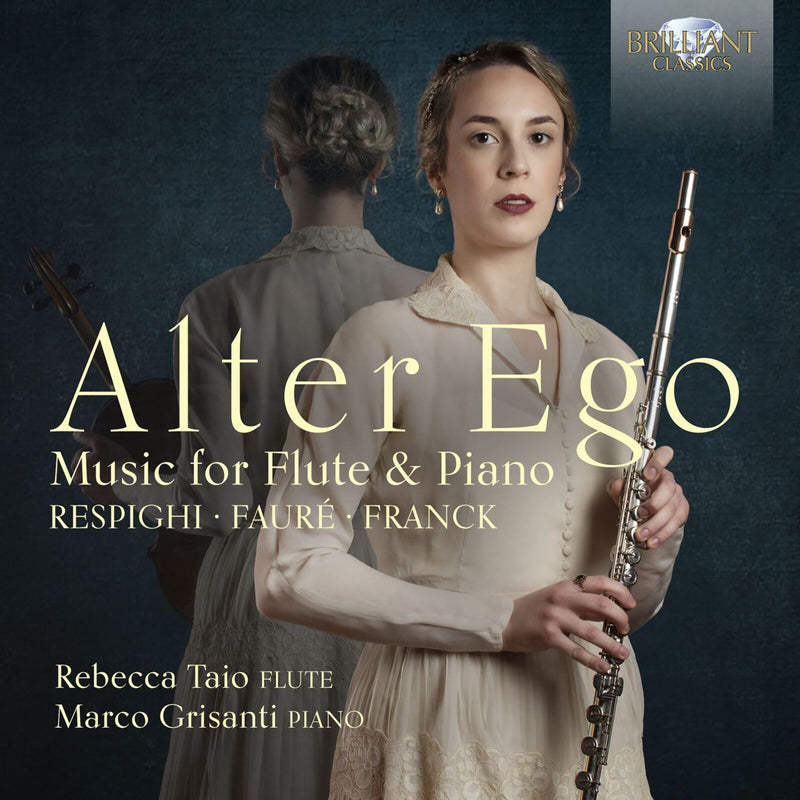 Rebecca Taio/Marco Grisanti - Alter Ego: Music for Flute and Piano by Respighi, Faure & Franck - 96977