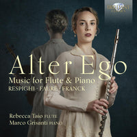 Rebecca Taio/Marco Grisanti - Alter Ego: Music for Flute and Piano by Respighi, Faure & Franck - 96977